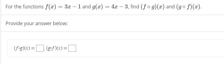 Solved For the functions f(x) = 3x – 1 and g(x) = 4x – 3, | Chegg.com