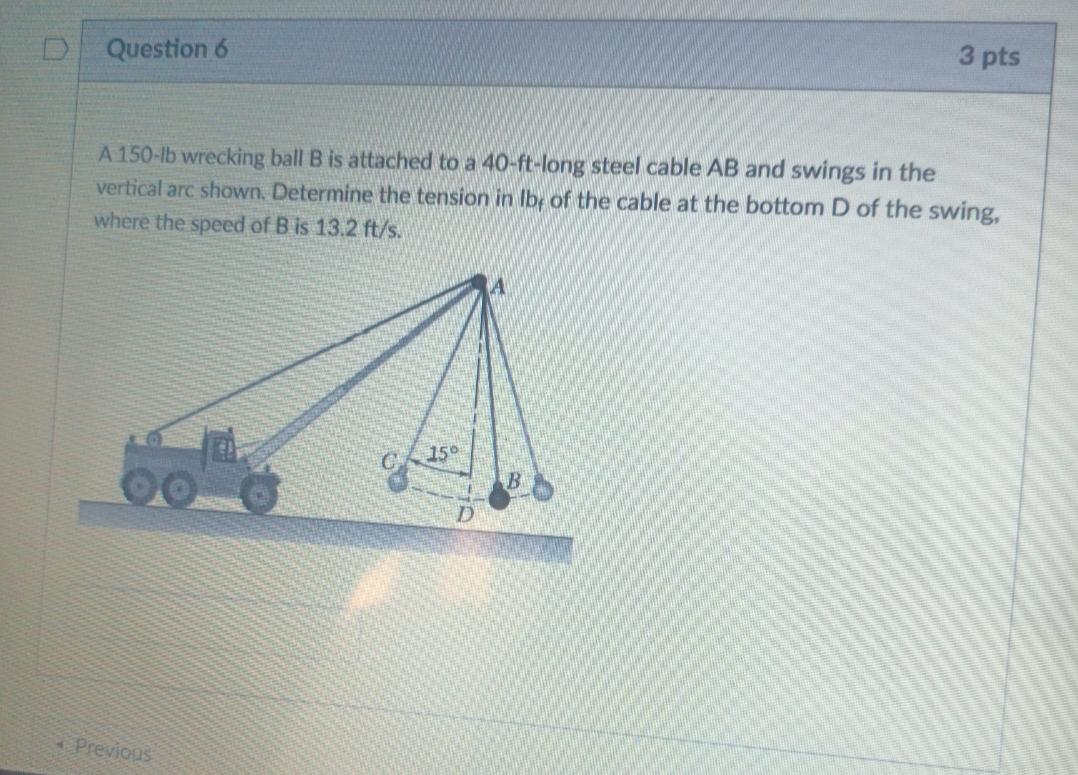 Solved Question 6 3 Pts A 150-lb Wrecking Ball B Is Attached | Chegg.com