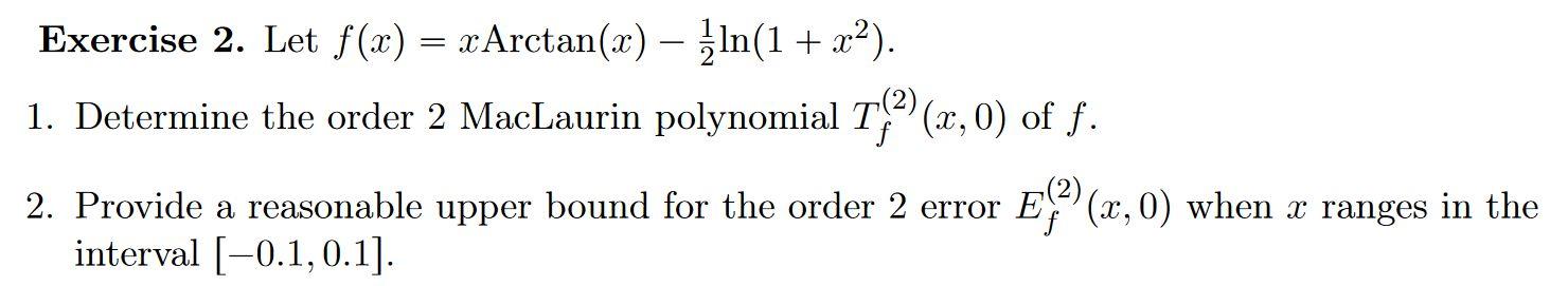 Solved Exercise 2. Let f(x)=xArctan(x)−21ln(1+x2). 1. | Chegg.com