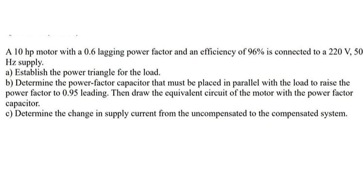Solved A 10 hp motor with a 0.6 lagging power factor and an | Chegg.com