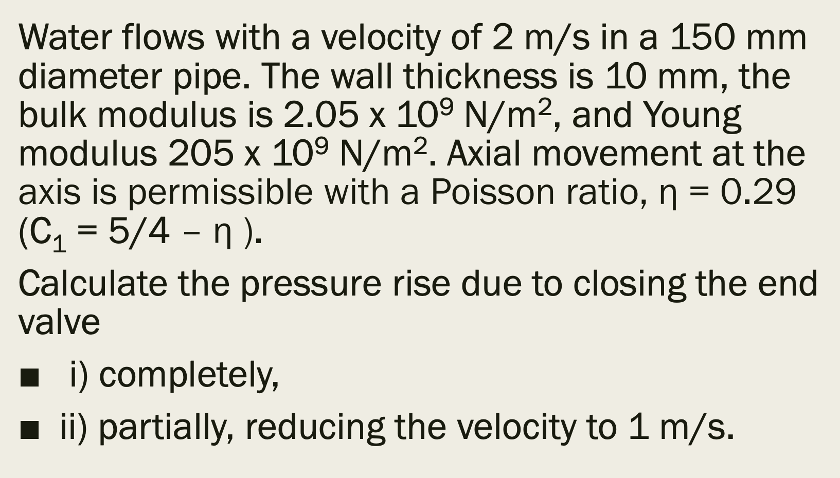 Solved Water flows with a velocity of 2 m/s in a 150 mm | Chegg.com