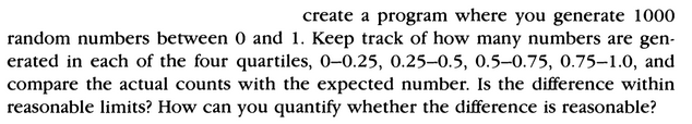 create a program where you generate 1000 random numbers between 0 and 1. Keep track of how many numbers are gen- erated in ea