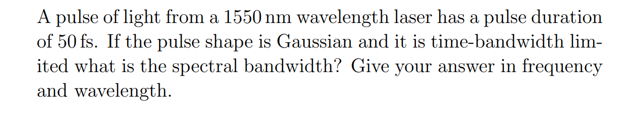 Solved A pulse of light from a 1550 nm wavelength laser has | Chegg.com