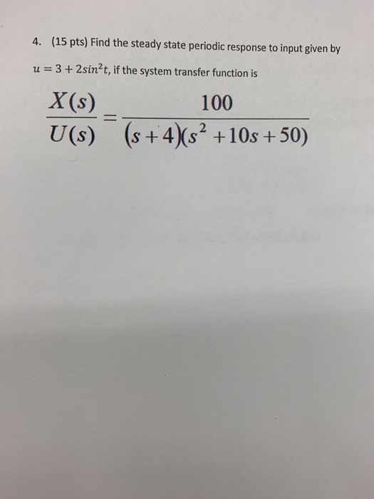 Solved (15 pts) Find the steady state periodic response to | Chegg.com