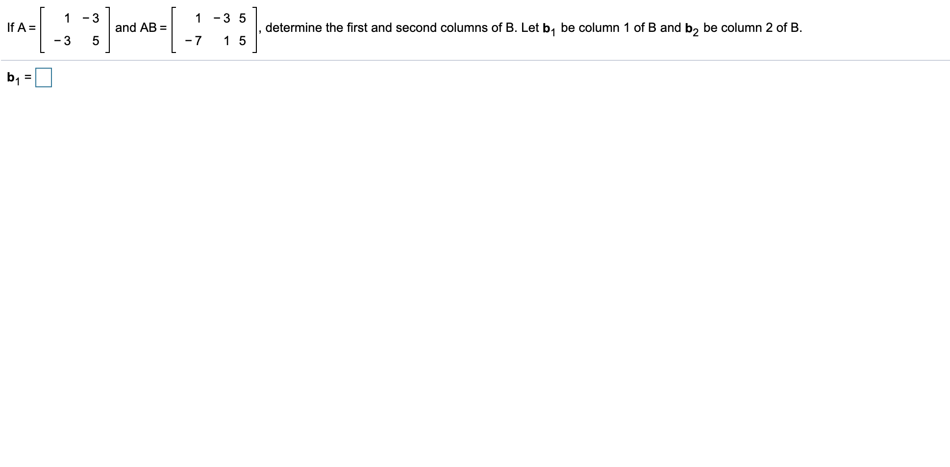 Solved 1 -3 | I 1 -3 51 If A= And AB = Determine The First | Chegg.com