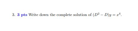 Solved 3. 3 pts Write down the complete solution of | Chegg.com