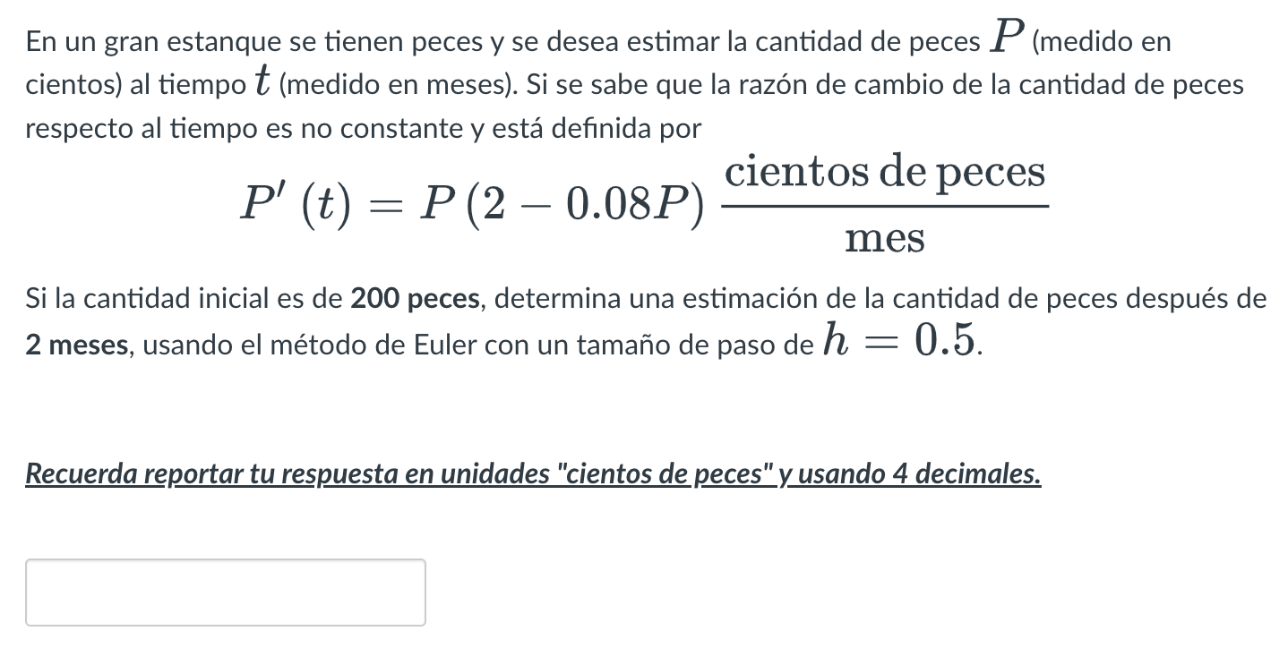 En un gran estanque se tienen peces y se desea estimar la cantidad de peces \( P \) (medido en cientos) al tiempo \( t \) (me