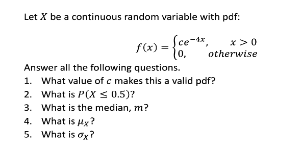 Solved Let X be a continuous random variable with pdf: | Chegg.com