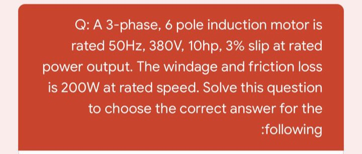 Solved Q: A 3-phase, 6 pole induction motor is rated 50Hz, | Chegg.com