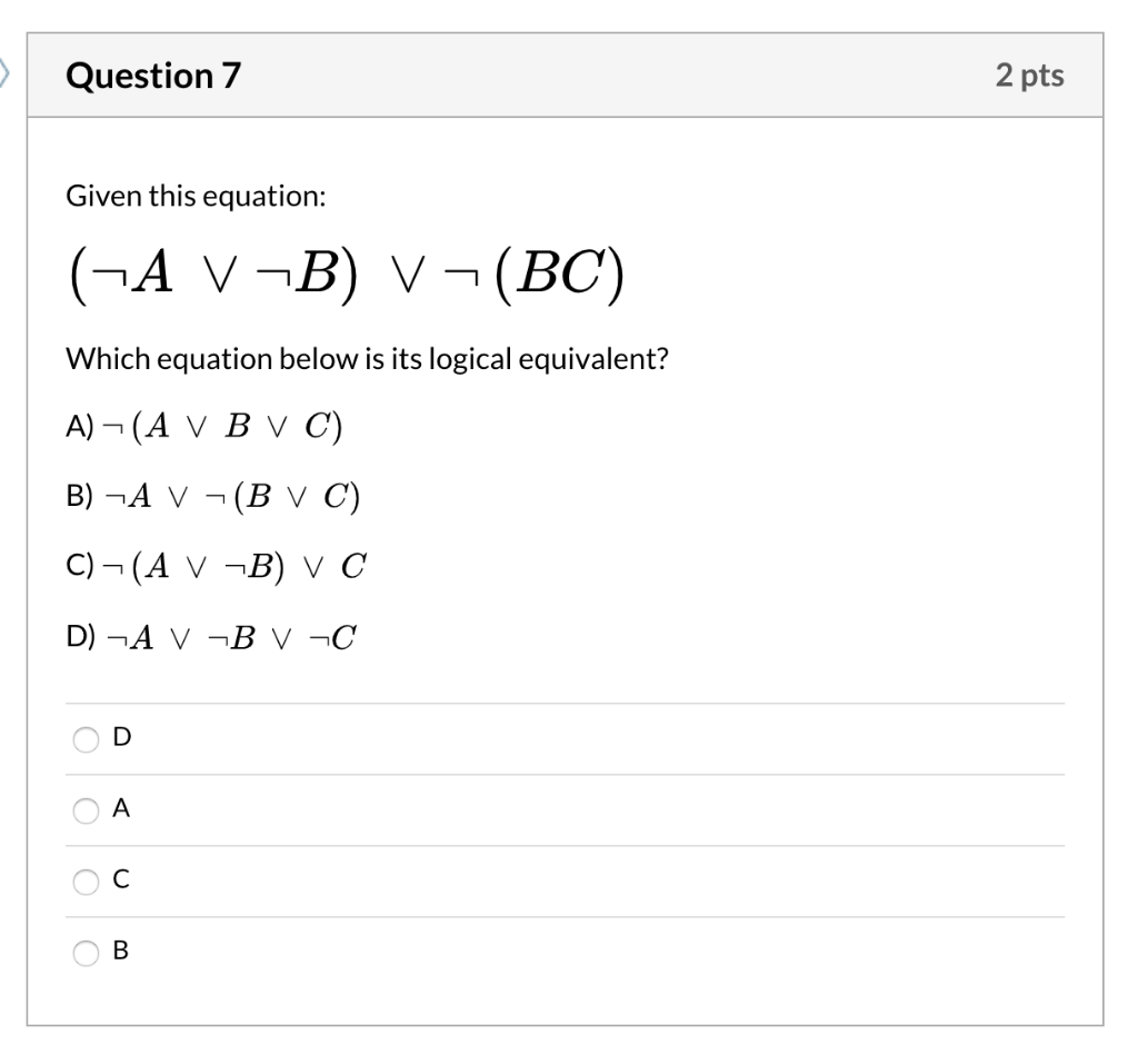 Solved Question 7 2 pts Given this equation: (-A V -B) V | Chegg.com
