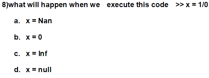 Solved 8)what will happen when we execute this code >> x = | Chegg.com