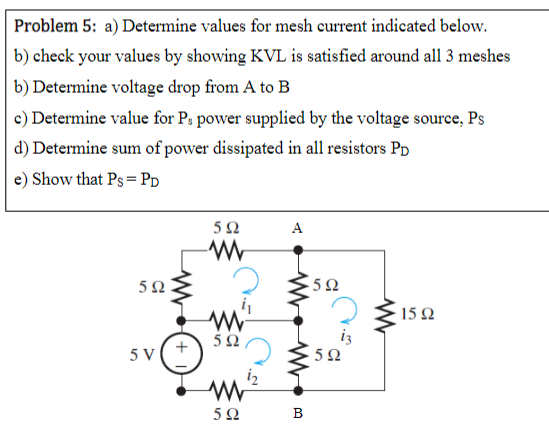 Solved Problem 5: a) Determine values for mesh current | Chegg.com