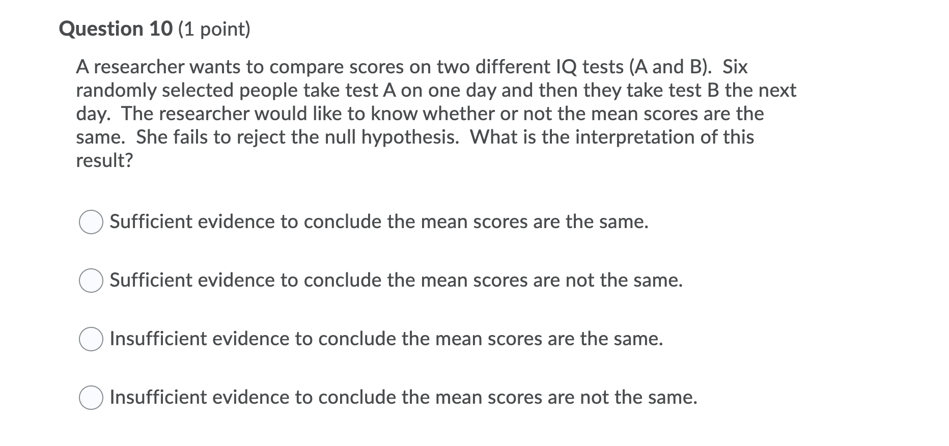 Solved Question 7 (1 point) A researcher wants to compare | Chegg.com