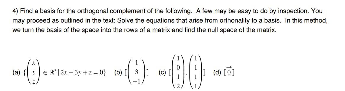 Solved 4) Find a basis for the orthogonal complement of the | Chegg.com
