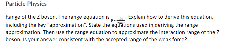 Solved Particle Physics Range of the Z boson. The range | Chegg.com