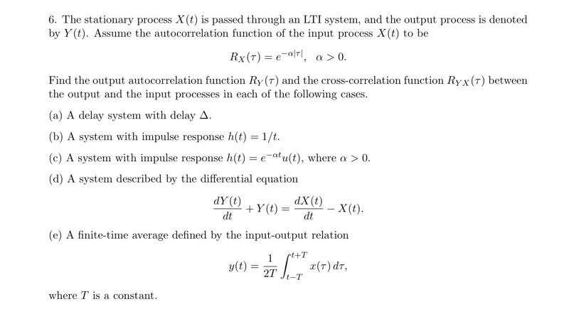 Solved 6. The stationary process X(t) is passed through an | Chegg.com