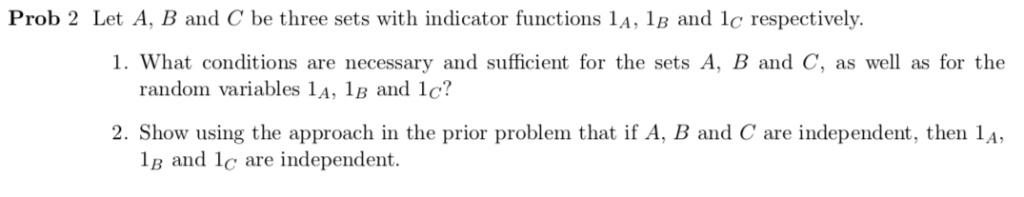 Solved Prob 2 Let A, B And C Be Three Sets With Indicator | Chegg.com