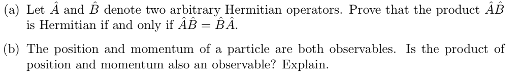 Solved (a) Let A and B denote two arbitrary Hermitian | Chegg.com