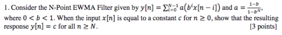 Solved 1 Consider The N Point Ewma Filter Given By Y N Chegg Com