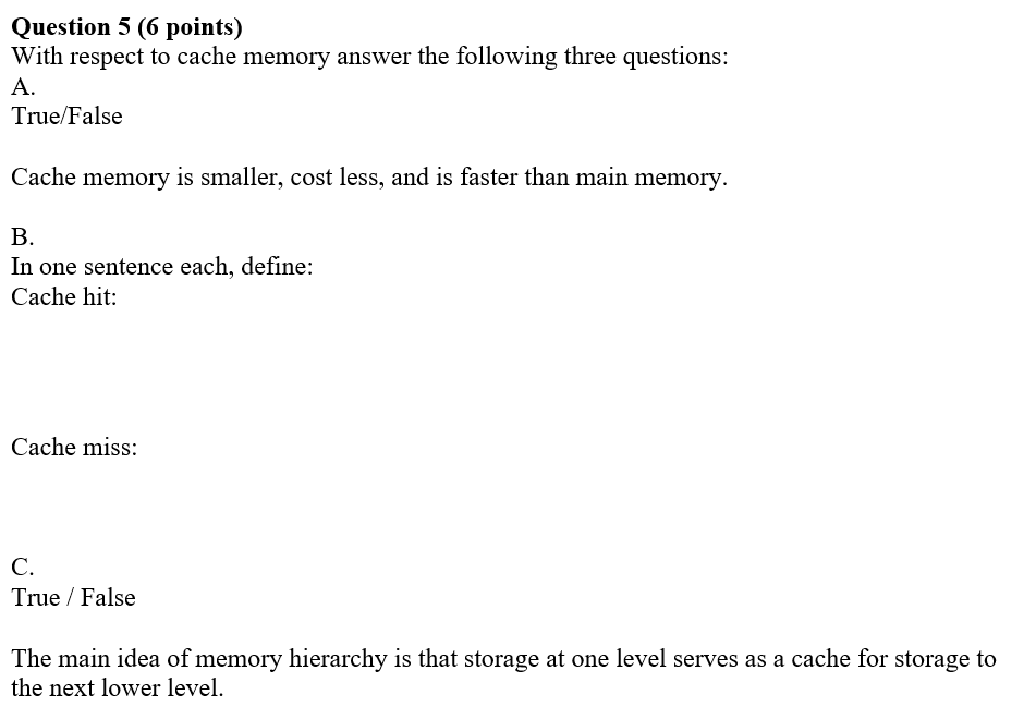 Solved Question 5 (6 ﻿points)With respect to cache memory | Chegg.com