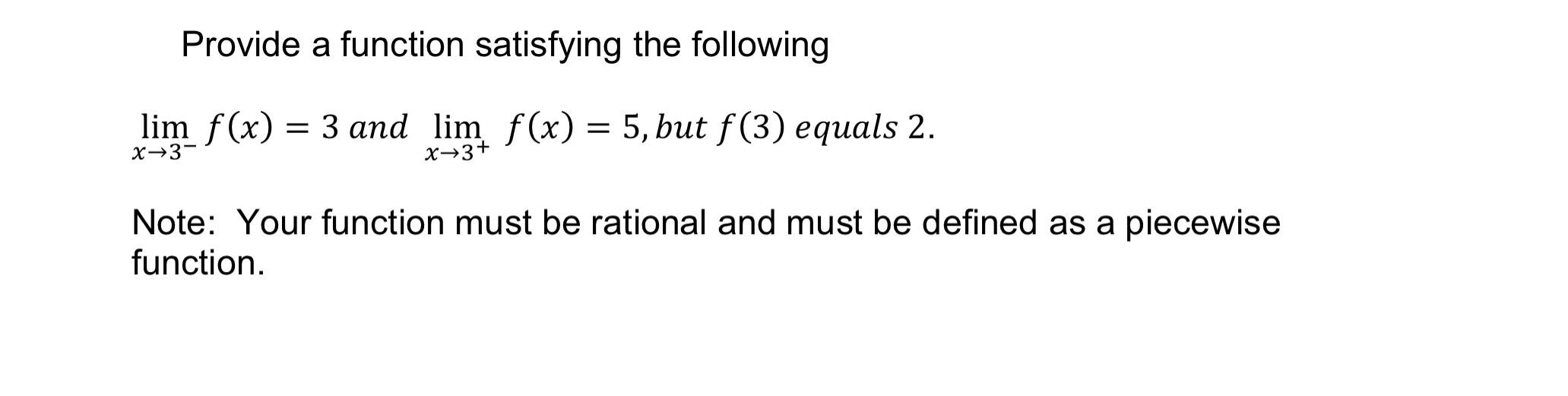 Solved Provide a function satisfying the following lim f(x) | Chegg.com