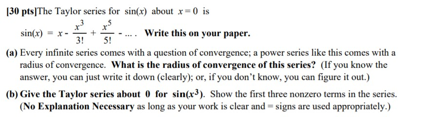 Solved (30 pts]The Taylor series for sin(x) about x = 0) is | Chegg.com