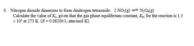 Solved 6. Nitrogen dioxide dimerizes to form dinitrogen | Chegg.com