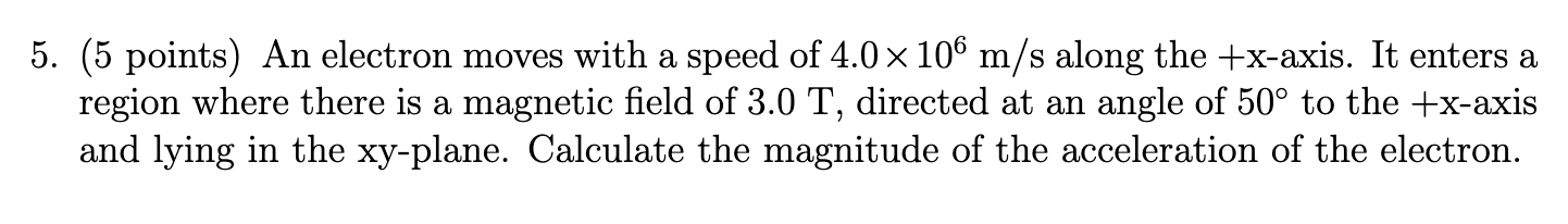Solved 5. (5 points) An electron moves with a speed of 4.0 x | Chegg.com