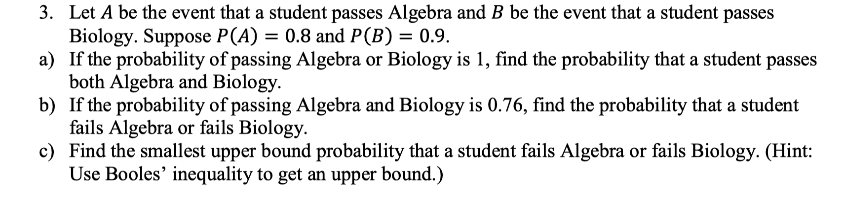 Solved 3. Let A be the event that a student passes Algebra | Chegg.com