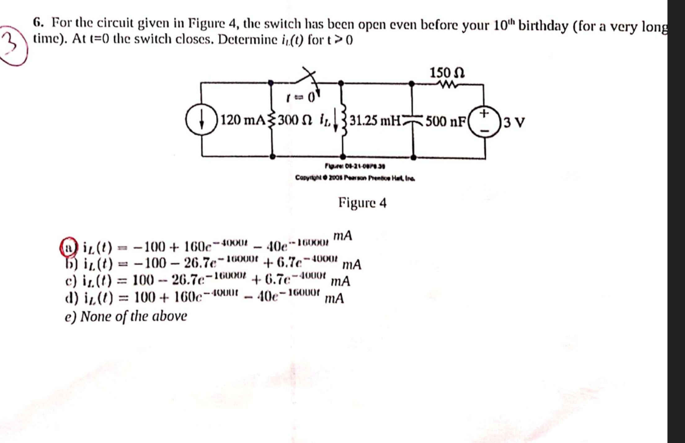 Solved For the circuit given in Figure 4, ﻿the switch has | Chegg.com