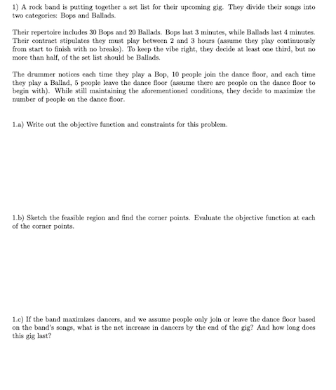 1) A rock band is putting together a set list for their upcoming sig. They divide their songs into two categories: Bops and B