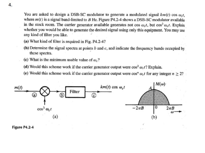 Solved 4. You are asked to design a DSB-SC modulator to | Chegg.com