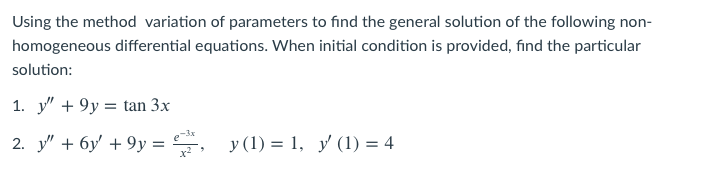 Solved Using the method variation of parameters to find the | Chegg.com