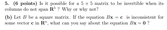 Solved Is it possible for a 5 × 5 matrix to be invertible | Chegg.com