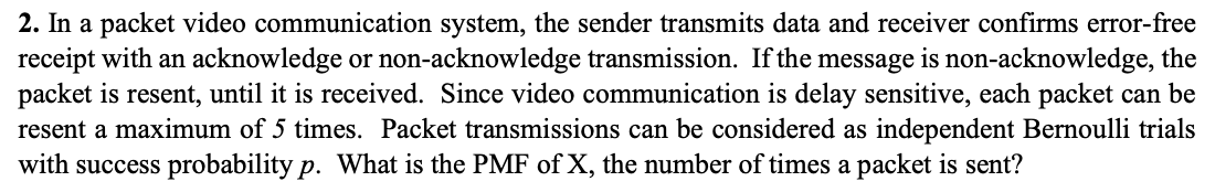 Solved 2. In a packet video communication system, the sender | Chegg.com