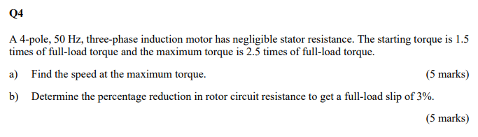 Solved Q4 A 4-pole, 50 Hz, three-phase induction motor has | Chegg.com