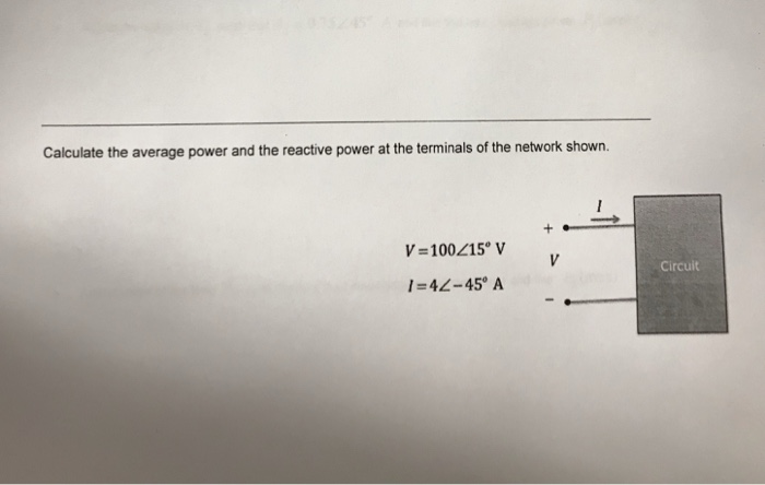 Solved Calculate the average power and the reactive power at | Chegg.com