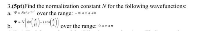 Solved Find the normalization constant N for the following | Chegg.com