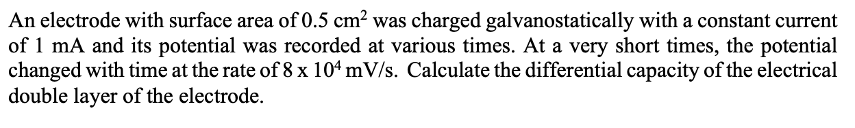 Solved An electrode with surface area of 0.5 cm2 was charged | Chegg.com