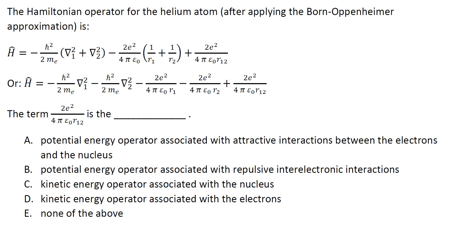 Solved The Hamiltonian operator for the helium atom (after | Chegg.com