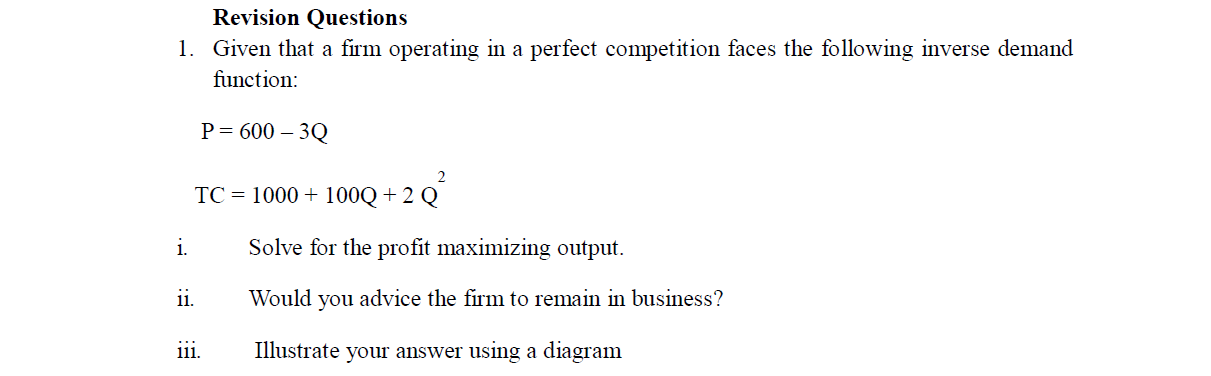 Solved Revision Questions 1. Given that a firm operating in | Chegg.com