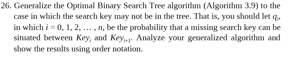 Solved 26. Generalize the Optimal Binary Search Tree | Chegg.com