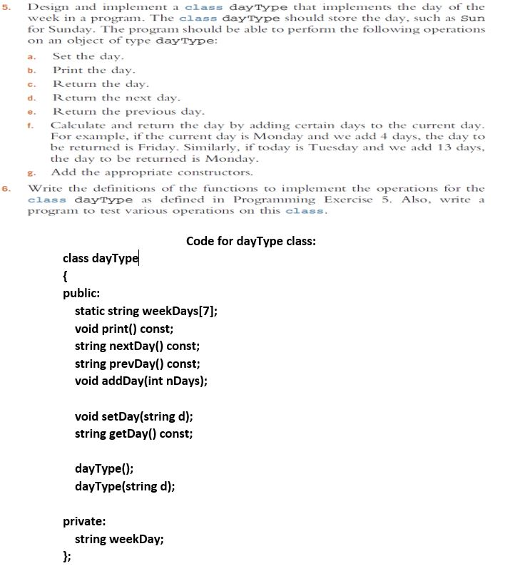 Solved 5. a. b. C. Design and implement a class dayType that | Chegg.com