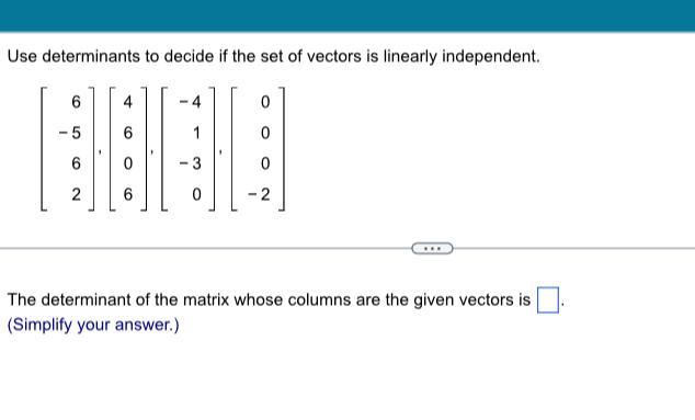 Solved Use determinants to decide if the set of vectors is | Chegg.com