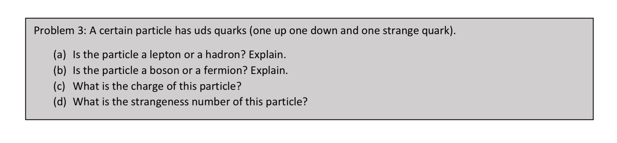 Solved Problem 3: A certain particle has uds quarks (one up | Chegg.com