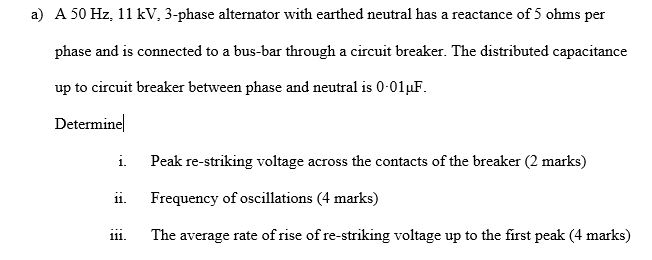 Solved a) A 50 Hz, 11 kV, 3-phase alternator with earthed | Chegg.com