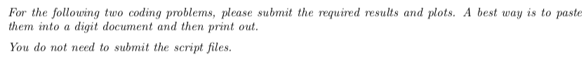 For the following two coding problems, please submit the required results and plots. A best way is to paste them into a digit