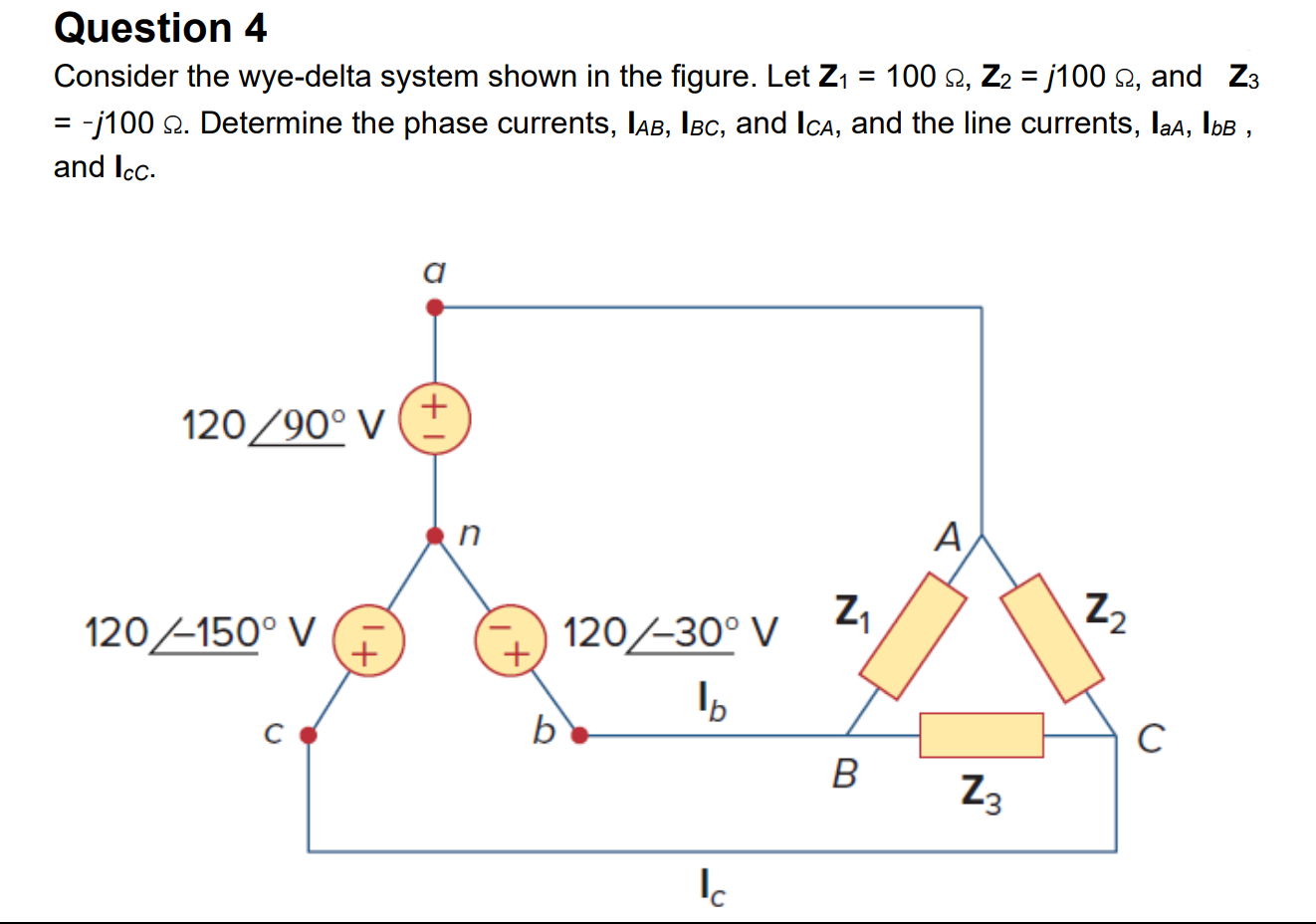 Solved Question 4 Consider the wye-delta system shown in the | Chegg.com