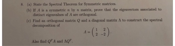 Solved 8 A State The Spectral Theorem For Symmetric