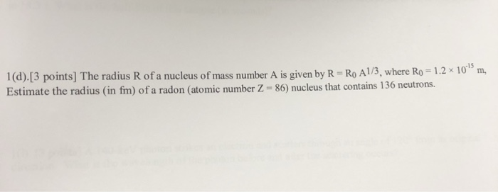 Solved 1(d).[3 points] The radius R of a nucleus of mass | Chegg.com